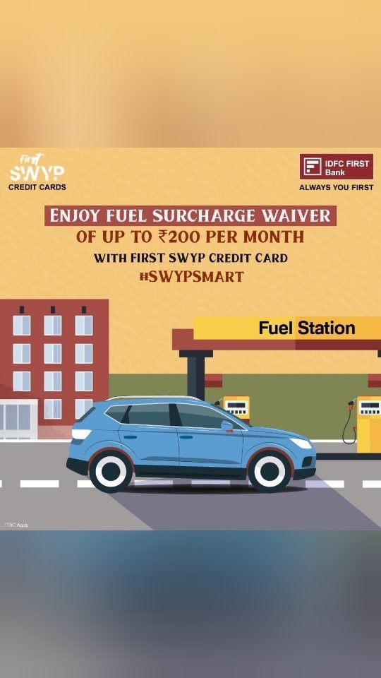 Fill your tank & your wallet! Enjoy fuel surcharge waiver of up to ₹200 every month with the FIRST SWYP Credit Card. 
To...