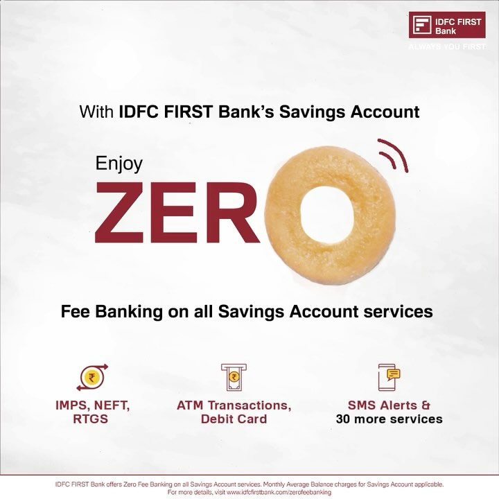 Donut worry, be happy with IDFC FIRST Bank! With Zero Fee Banking on ALL Savings Account services, including IMPS, NEFT,...