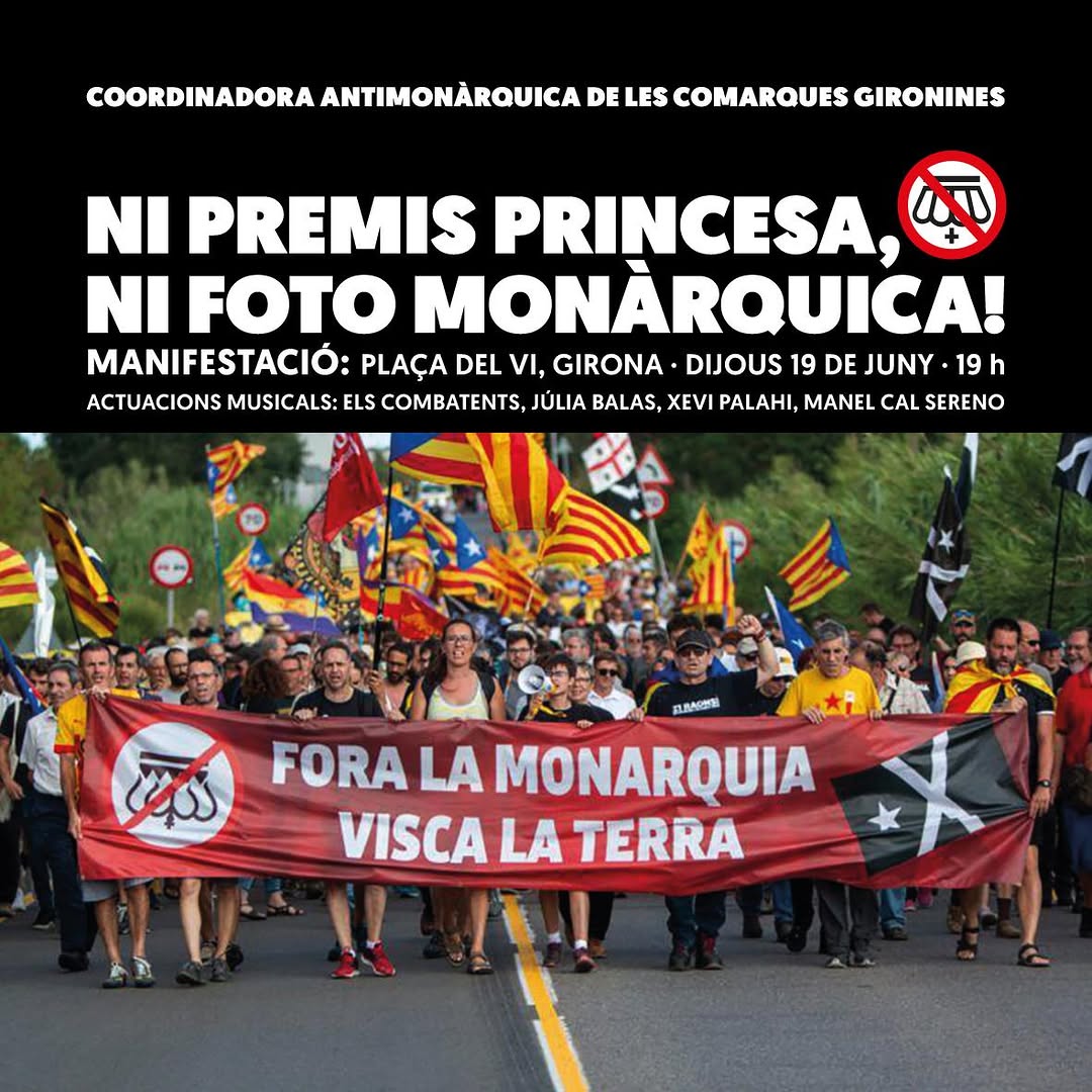 📣 Dijous 19 de juny a les 19 h a la Plaça del Vi de Girona
✊ MANIFESTACIÓ: Ni premis Princesa, ni foto monàrquica!
🎶 Amb actuacions musicals en directe!

Fem sentir la nostra veu contra la monarquia i les seves imposicions.
📢 No hi falteu! #GironaRepubicana #NiPremisNiCorona #ForaLaMonarquia